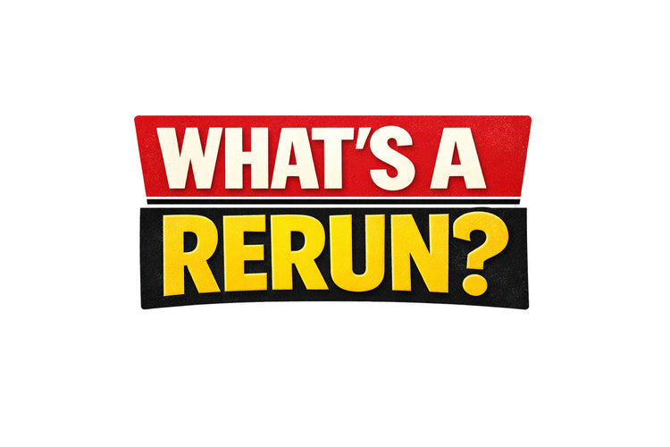 What's a Rerun?